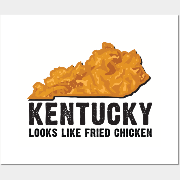 Kentucky looks like Fried Chicken Wall Art by KentuckyYall